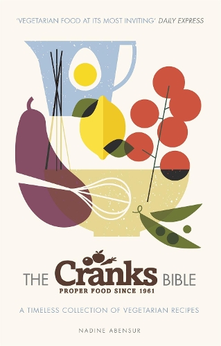 Бумажная книга «The Cranks Bible: A Timeless Collection of Vegetarian Recipes», автор Надин Абенсур - фото №1