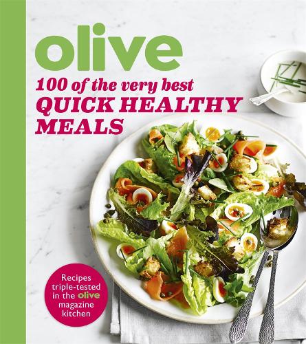 Паперова книга «Olive: 100 of the Very Best Quick Healthy Meals», автор Olive Magazine - фото №1