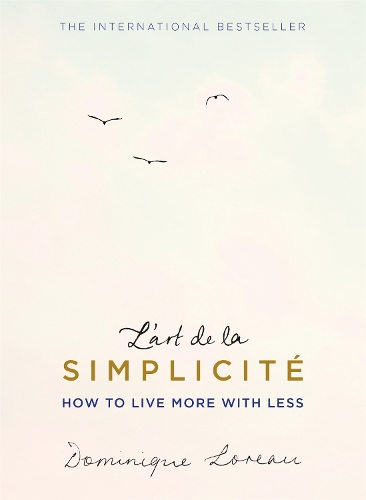 Бумажная книга «L'art de la Simplicité (The English Edition): How to Live More With Less», автор Доминик Лоро - фото №1
