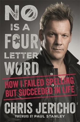 Бумажная книга «No Is a Four-Letter Word: How I Failed Spelling But Succeeded in Life», автор Крис Джерико - фото №1