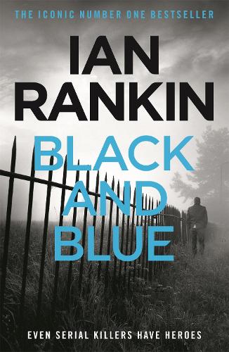 Паперова книга «Black And Blue: From the iconic #1 bestselling author of A SONG FOR THE DARK TIMES», автор Ієн Ренкін - фото №1