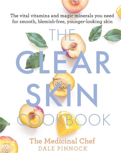 Бумажная книга «The Clear Skin Cookbook: The vital vitamins and magic minerals you need for smooth, blemish-free, younger-looking skin», автор Дейл Пиннок - фото №1