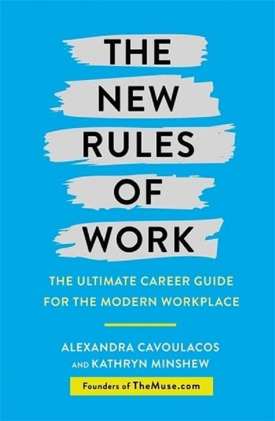 Бумажная книга «The New Rules of Work», авторов Александра Кавулакос, Кэтрин Миншью - фото №1