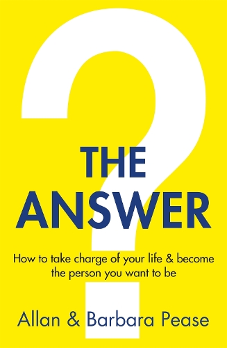 Паперова книга «The Answer: How to take charge of your life & become the person you want to be», авторів Аллан Піз, Барбара Піз - фото №1