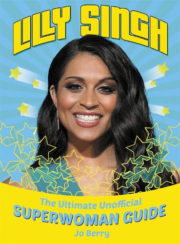 Бумажная книга «Lilly Singh: The Unofficial Superwoman Guide», автор Джо Берри - фото №1