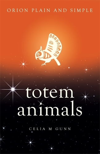 Паперова книга «Totem Animals, Orion Plain and Simple», автор Селія М. Ганн - фото №1