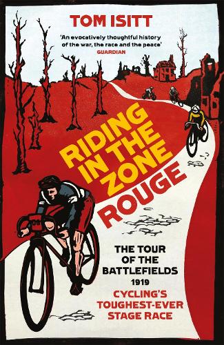 Бумажная книга «Riding in the Zone Rouge: The Tour of the Battlefields 1919 – Cycling's Toughest-Ever Stage Race», автор Том Изитт - фото №1