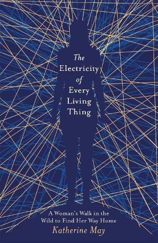 Бумажная книга «The Electricity of Every Living Thing: From the bestselling author of Wintering», автор Кэтрин Мэй - фото №1