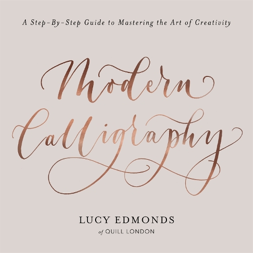 Бумажная книга «Modern Calligraphy: A Step-by-Step Guide to Mastering the Art of Creativity», автор Люси Эдмондс - фото №1