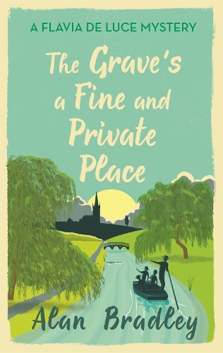 Бумажная книга «The Grave's a Fine and Private Place: The gripping ninth novel in the cosy Flavia De Luce series», автор Алан Брэдли - фото №1