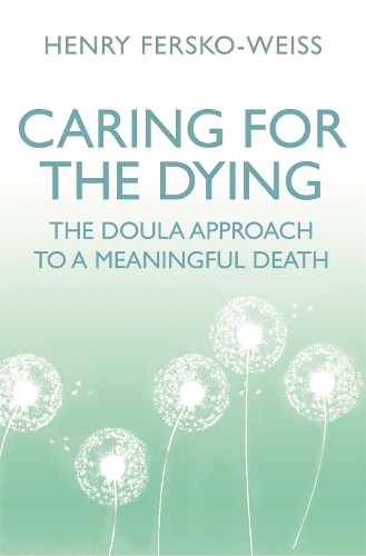 Бумажная книга «Caring for the Dying: The Doula Approach to a Meaningful Death», автор Генри Ферско-Вайс - фото №1
