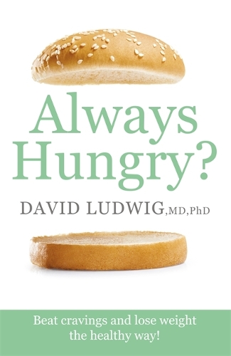 Паперова книга «Always Hungry?: Beat cravings and lose weight the healthy way!», автор Девід С. Людвіг - фото №1