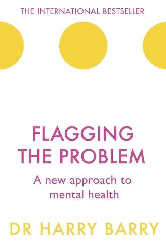 Бумажная книга «Flagging the Problem: A new approach to mental health», автор Гарри Барри - фото №1
