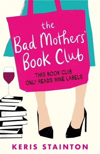 Бумажная книга «The Bad Mothers' Book Club: A laugh-out-loud novel full of humour and heart», автор Керис Стейнтон - фото №1