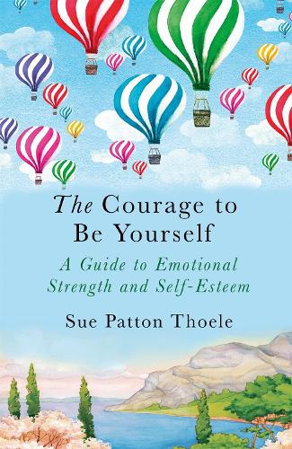 Бумажная книга «The Courage to be Yourself», автор Сью Паттон Тоул - фото №1