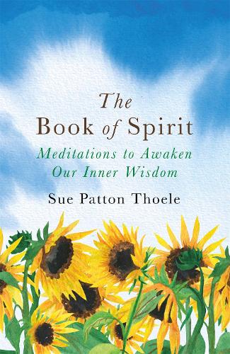 Паперова книга «The Book of Spirit: Meditations to Awaken Our Inner Wisdom», автор Сью Паттон Тоул - фото №1