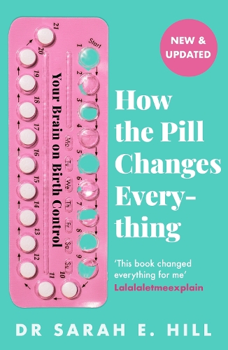 Паперова книга «How the Pill Changes Everything: Your Brain on Birth Control», автор Сара Е. Хілл - фото №1