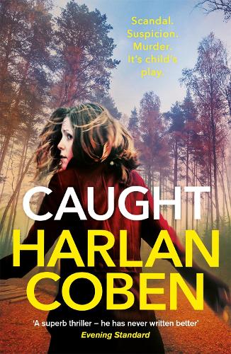 Паперова книга «Caught: A gripping thriller from the #1 bestselling creator of hit Netflix show Fool Me Once», автор Харлан Кобен - фото №1