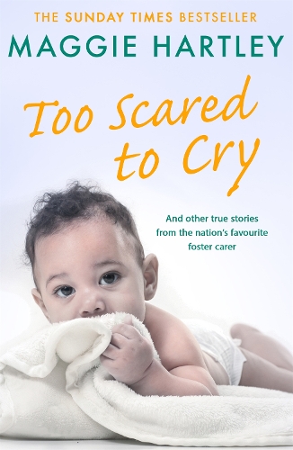 Бумажная книга «Too Scared To Cry: A collection of heart-warming and inspiring stories showing the power of a foster mother's love», автор Мэгги Хартли - фото №1