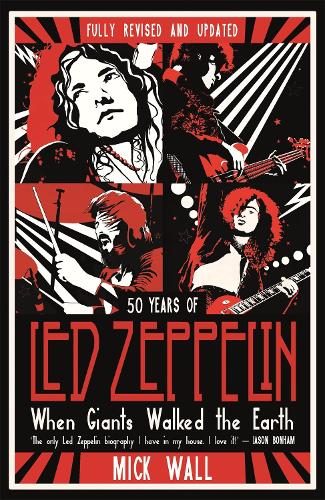 Паперова книга «When Giants Walked the Earth: 50 years of Led Zeppelin. The fully revised and updated biography.», автор Мік Уолл - фото №1