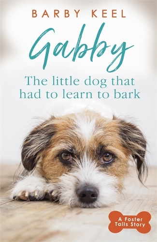 Паперова книга «Gabby: The Little Dog that had to Learn to Bark», автор Барбі Кіл - фото №1