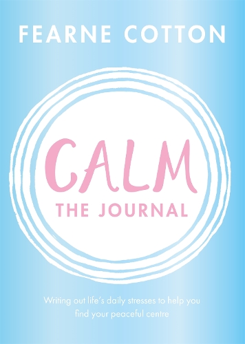 Бумажная книга «Calm: The Journal: Writing out life's daily stresses to help you find your peaceful centre», автор Феарн Коттон - фото №1