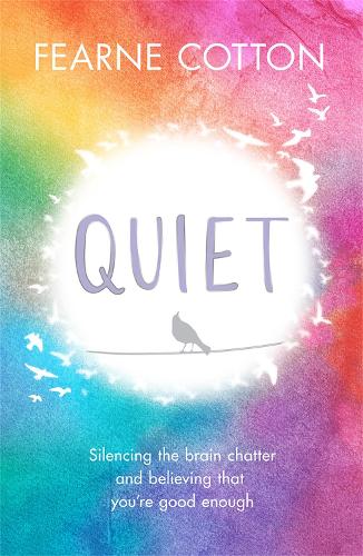 Бумажная книга «Quiet: Silencing the brain chatter and believing that you're good enough», автор Феарн Коттон - фото №1