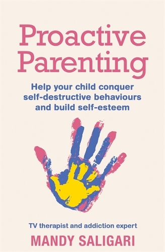 Паперова книга «Proactive Parenting: Help your child conquer self-destructive behaviours and build self-esteem», автор Менді Салігарі - фото №1