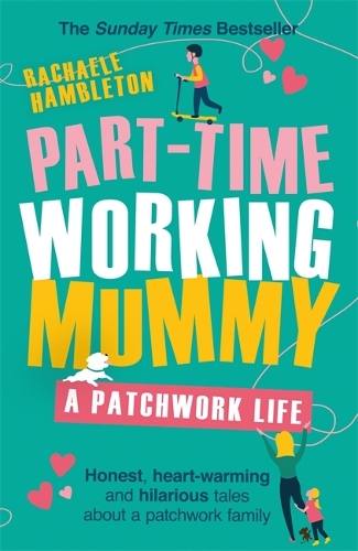 Паперова книга «Part-Time Working Mummy: A Patchwork Life», автор Рейчел Гемблтон - фото №1