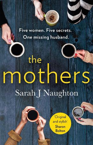 Паперова книга «The Mothers: Five women. Five secrets. One missing husband.», автор Сара Дж. Нотон - фото №1