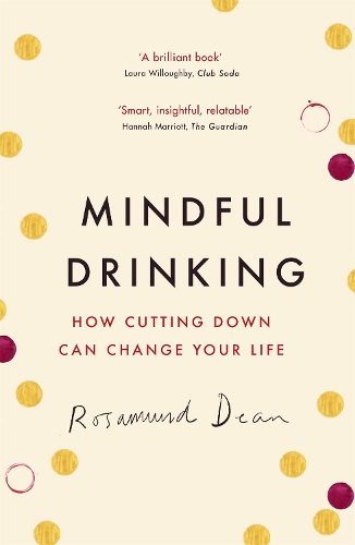Бумажная книга «Mindful Drinking: How Cutting Down Can Change Your Life», автор Розамунд Дин - фото №1
