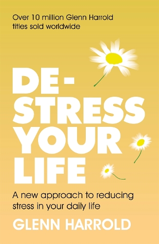 Паперова книга «De-stress Your Life: A new approach to reducing stress in your daily life», автор Гленн Харролд - фото №1