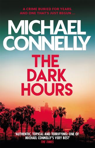 Бумажная книга «The Dark Hours: The gripping Ballard & Bosch Thriller», автор Майкл Коннелли - фото №1