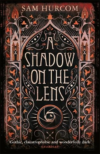 Паперова книга «A Shadow on the Lens: The most Gothic, claustrophobic, wonderfully dark thriller to grip you this year», автор Сем Харком - фото №1