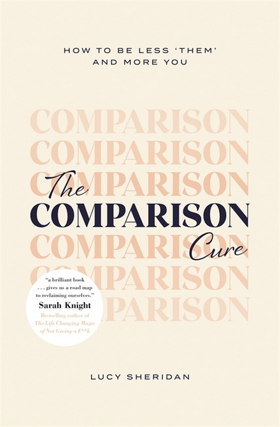 Бумажная книга «The Comparison Cure. How to be less 'them' and more you», автор Люси Шеридан - фото №1