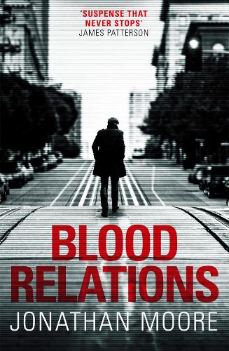 Бумажная книга «Blood Relations: The smart, electrifying noir thriller follow up to The Poison Artist», автор Джонатан Мур - фото №1