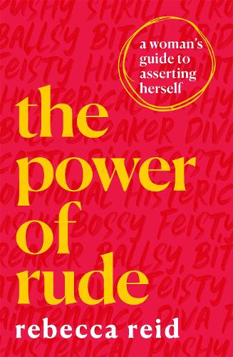 Бумажная книга «The Power of Rude: A woman's guide to asserting herself», автор Ребекка Рид - фото №1