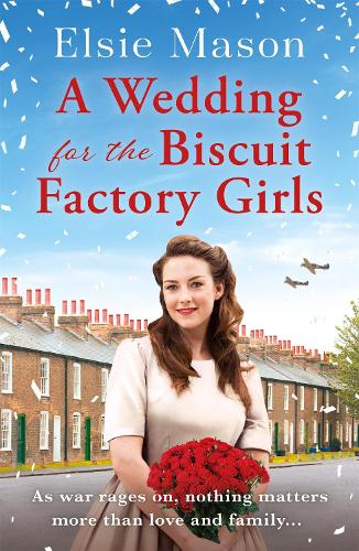 Бумажная книга «A Wedding for the Biscuit Factory Girls: A hopeful and uplifting saga to curl up with this Christmas», автор Элси Мейсон - фото №1