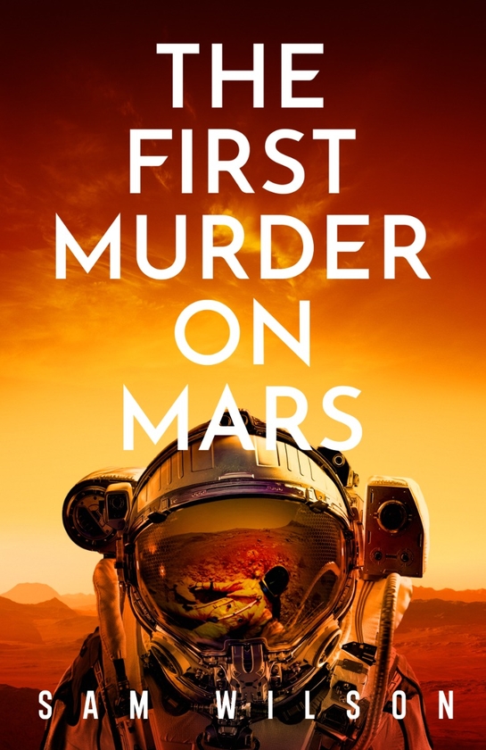 Бумажная книга «The First Murder On Mars», автор Сэм Уилсон - фото №1