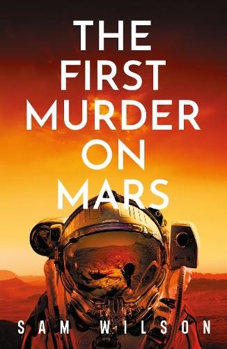 Бумажная книга «The First Murder On Mars», автор Сэм Уилсон - фото №1