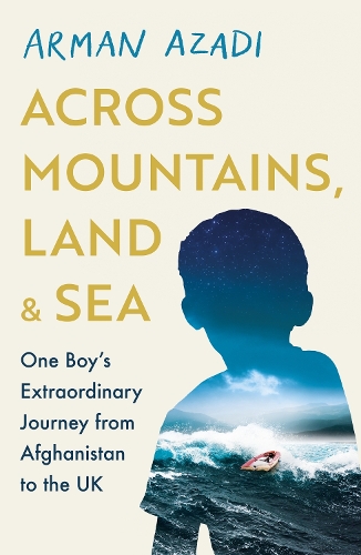 Бумажная книга «Across Mountains, Land and Sea: One Boy’s Extraordinary Journey», автор Арман Азади - фото №1
