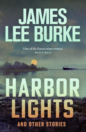 Бумажная книга «Harbor Lights: A collection of stories by James Lee Burke», автор Джеймс Ли Берк - фото №1