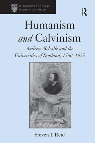 Бумажная книга «Humanism and Calvinism: Andrew Melville and the Universities of Scotland, 1560–1625», автор Стивен Дж. Рид - фото №1