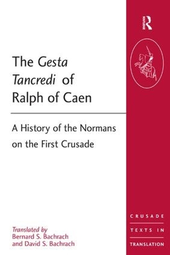 [object Object] «The Gesta Tancredi of Ralph of Caen: A History of the Normans on the First Crusade», автор Дэвид С. Бахрах - фото №1