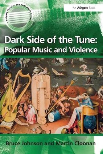 Бумажная книга «Dark Side of the Tune: Popular Music and Violence», авторов Брюс Джонсон, Мартин Клунан - фото №1