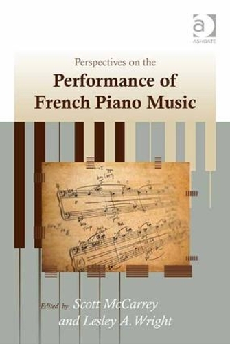 Бумажная книга «Perspectives on the Performance of French Piano Music», автор Лесли А. Райт - фото №1