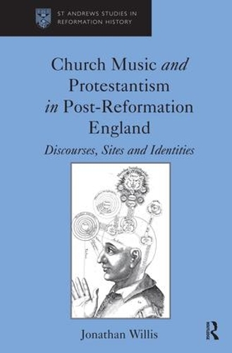 Бумажная книга «Church Music and Protestantism in Post-Reformation England: Discourses, Sites and Identities», автор Джонатан Уиллис - фото №1