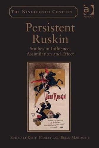 Бумажная книга «Persistent Ruskin: Studies in Influence, Assimilation and Effect», автор Кит Хэнли - фото №1