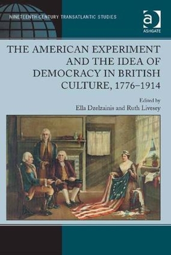 Бумажная книга «The American Experiment and the Idea of Democracy in British Culture, 1776–1914» - фото №1