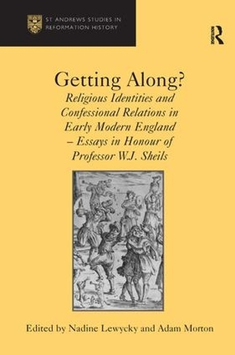 Бумажная книга «Getting Along?: Religious Identities and Confessional Relations in Early Modern England - Essays in Honour of Professor W.J. Sheils» - фото №1